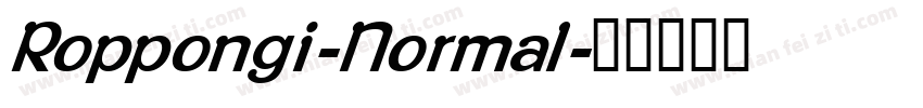 Roppongi-Normal字体转换