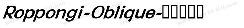 Roppongi-Oblique字体转换