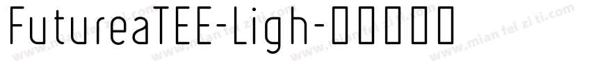 FutureaTEE-Ligh字体转换