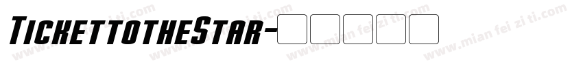 TickettotheStar字体转换