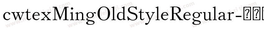 cwtexMingOldStyleRegular字体转换