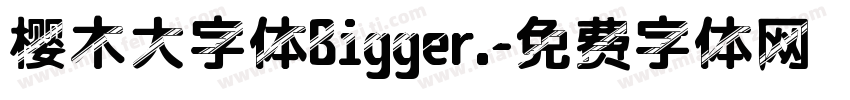 樱木大字体Bigger.字体转换