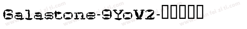 Galastone-9YoV2字体转换