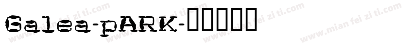Galea-pARK字体转换