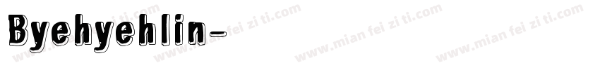 Byehyehlin字体转换