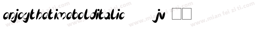 EnjoyTheTimeBoldItalic-11jv字体转换