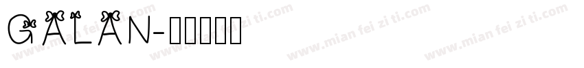 GALAN字体转换