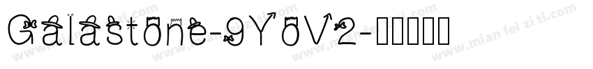 Galastone-9YoV2字体转换