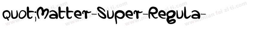 quot;Matter-Super-Regula字体转换