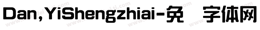 Dan,YiShengzhiai字体转换