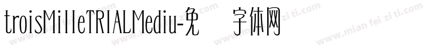 troisMilleTRlALMediu字体转换