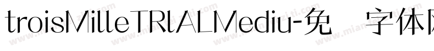 troisMilleTRlALMediu字体转换