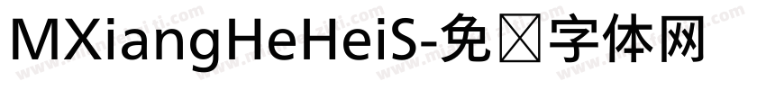 MXiangHeHeiS字体转换