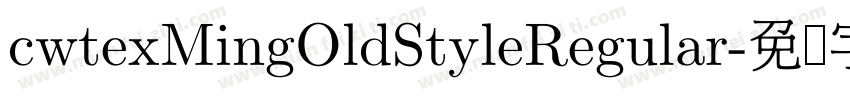 cwtexMingOldStyleRegular字体转换