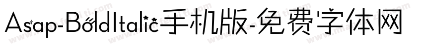 Asap-BoldItalic手机版字体转换