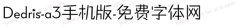 Dedris-a3手机版字体转换