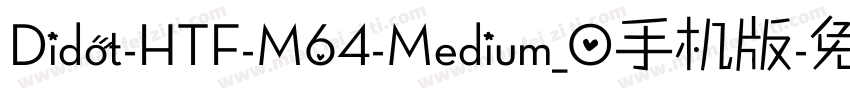 Didot-HTF-M64-Medium_0手机版字体转换