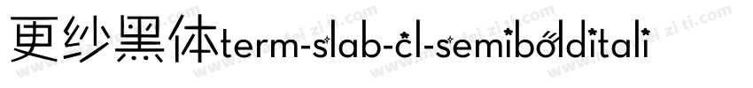 更纱黑体term-slab-cl-semibolditalic手机版字体转换