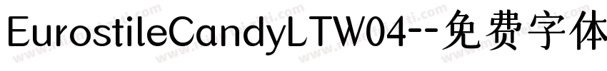 EurostileCandyLTW04-字体转换