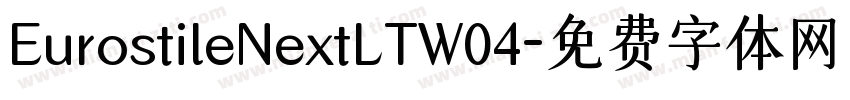 EurostileNextLTW04字体转换