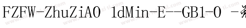 FZFW-ZhuZiA01dMin-E--GB1-0字体转换