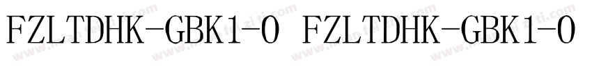 FZLTDHK-GBK1-0FZLTDHK-GBK1-0字体转换