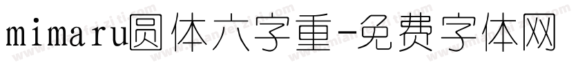 mimaru圆体六字重字体转换
