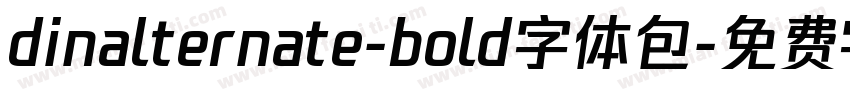 dinalternate-bold字体包字体转换