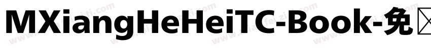 MXiangHeHeiTC-Book字体转换