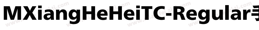 MXiangHeHeiTC-Regular手机版字体转换