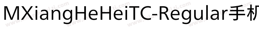 MXiangHeHeiTC-Regular手机版字体转换