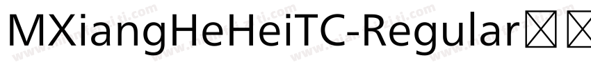 MXiangHeHeiTC-Regular转换器字体转换