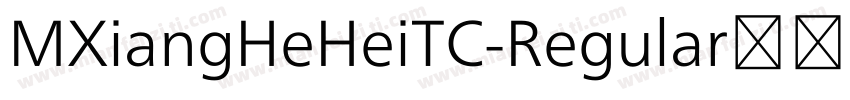 MXiangHeHeiTC-Regular转换器字体转换