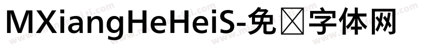 MXiangHeHeiS字体转换