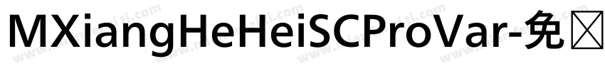 MXiangHeHeiSCProVar字体转换