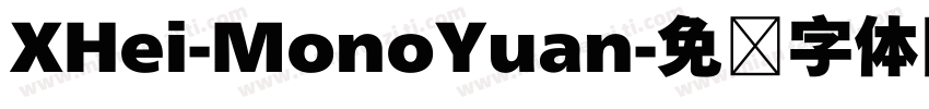 XHei-MonoYuan字体转换
