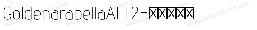 GoldenarabellaALT2字体转换