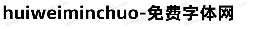 huiweiminchuo字体转换