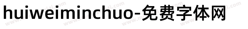 huiweiminchuo字体转换