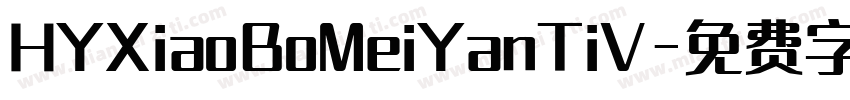 HYXiaoBoMeiYanTiV字体转换