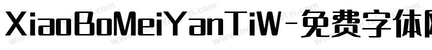 XiaoBoMeiYanTiW字体转换