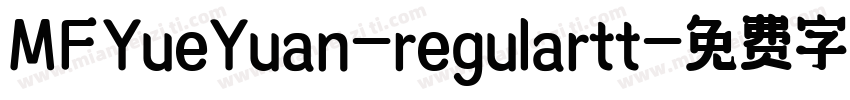 MFYueYuan-regulartt字体转换