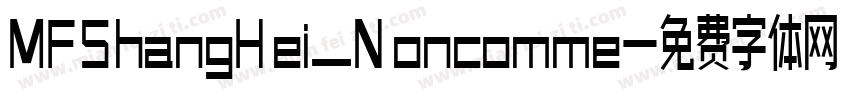 MFShangHei_Noncomme字体转换