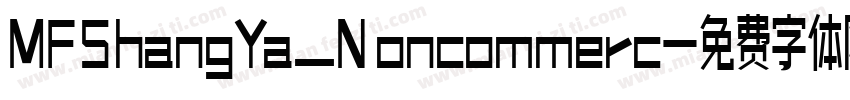 MFShangYa_Noncommerc字体转换