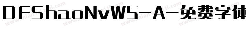 DFShaoNvW5-A字体转换