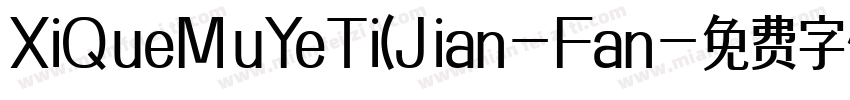 XiQueMuYeTi(Jian-Fan字体转换
