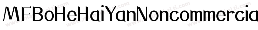 MFBoHeHaiYanNoncommercial字体转换