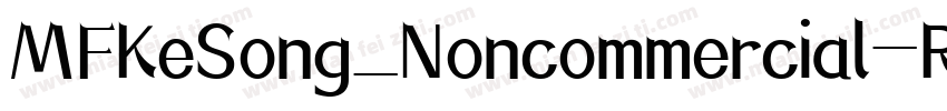 MFKeSong_Noncommercial-Regular-GBpc字体转换