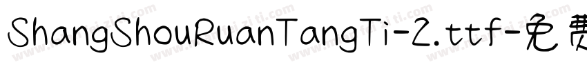 ShangShouRuanTangTi-2.ttf字体转换