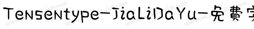 Tensentype-JiaLiDaYu字体转换